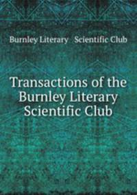 Transactions of the Burnley Literary & Scientific Club