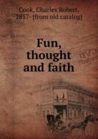 Fun, thought and faith