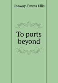 To ports beyond