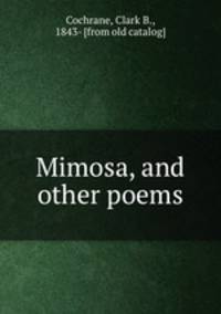 Mimosa, and other poems