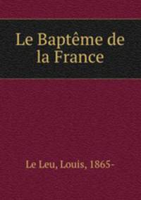 Le Bapteme de la France