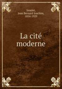 La cite moderne
