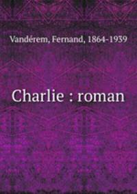 Charlie : roman