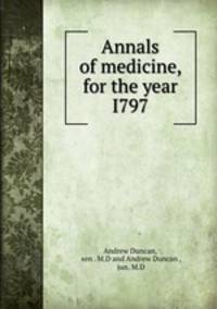 Annals of medicine, for the year I797