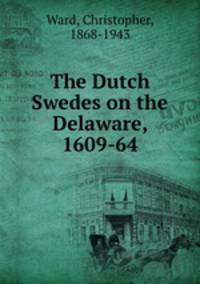 The Dutch & Swedes on the Delaware, 1609-64