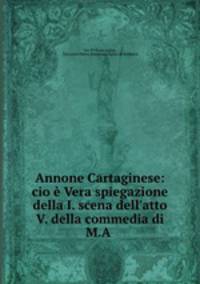 Annone Cartaginese: cio e Vera spiegazione della I. scena dell