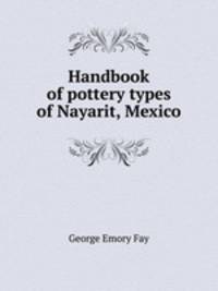 Handbook of pottery types of Nayarit, Mexico