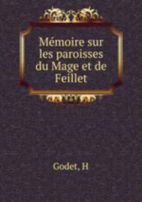 Memoire sur les paroisses du Mage et de Feillet