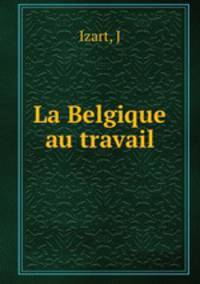 La Belgique au travail