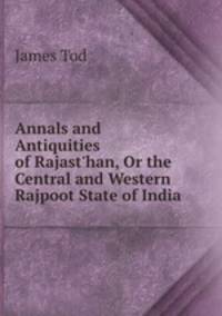 Annals and Antiquities of Rajast