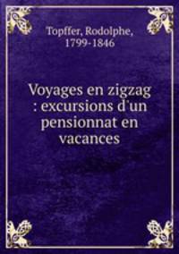 Voyages en zigzag : excursions d