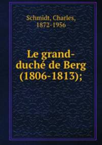 Le grand-duch de Berg (1806-1813);