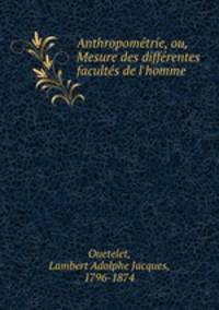 Anthropometrie, ou, Mesure des differentes facultes de l