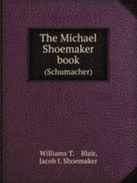 The Michael Shoemaker book. (Schumacher)