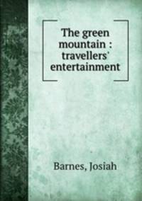 The green mountain : travellers