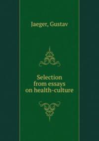 Selection from essays on health-culture
