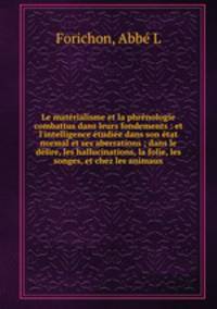 Le materialisme et la phrenologie combattus dans leurs fondements : et l
