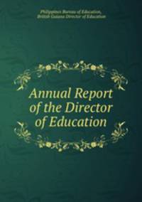 Annual Report of the Director of Education
