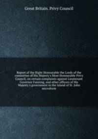 Report of the Right Honourable the Lords of the committee of His Majesty
