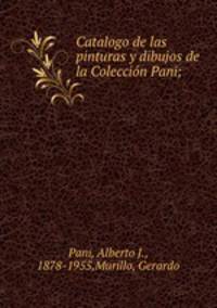 Catalogo de las pinturas y dibujos de la Coleccin Pani;