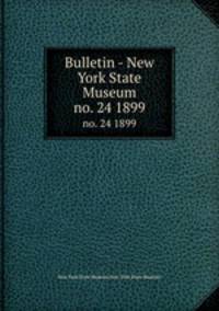 Bulletin - New York State Museum. no. 24 1899