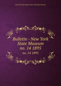 Bulletin - New York State Museum. no. 14 1895