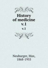 History of medicine. v.1