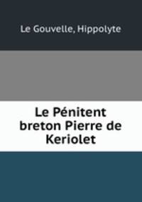 Le Penitent breton Pierre de Keriolet