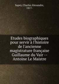 Etudes biographiques pour servir a l