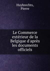 Le Commerce exterieur de la Belgique d