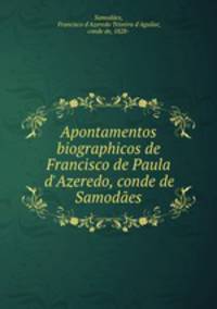Apontamentos biographicos de Francisco de Paula d