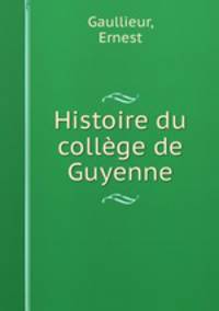 Histoire du college de Guyenne