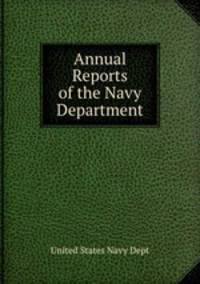 Annual Reports of the Navy Department