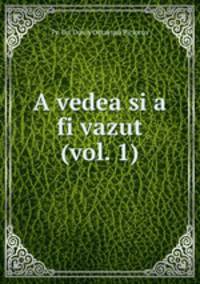 A vedea si a fi vazut (vol. 1)