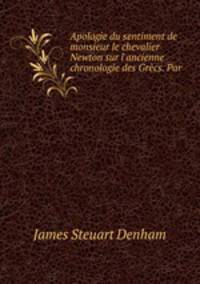 Apologie du sentiment de monsieur le chevalier Newton sur l
