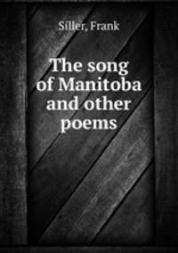 The song of Manitoba and other poems
