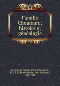 Famille Chouinard; histoire et genealogie