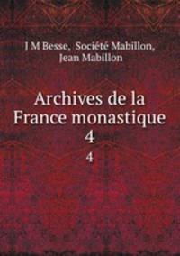 Archives de la France monastique. 4
