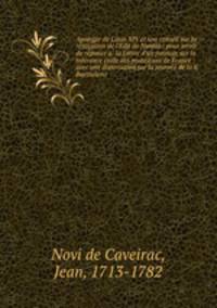 Apologie de Louis XIV et son conseil sur la re?vocation de l