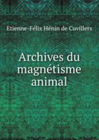 Archives du magnetisme animal