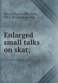 Enlarged small talks on skat;