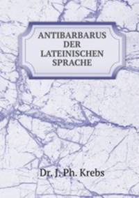 ANTIBARBARUS DER LATEINISCHEN SPRACHE
