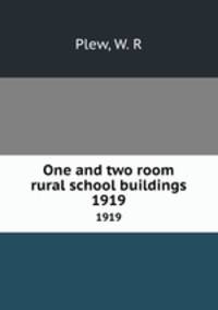 One and two room rural school buildings. 1919