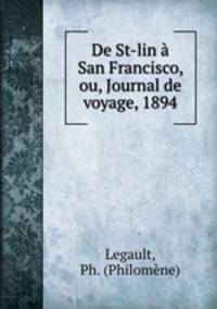 De St-lin a San Francisco, ou, Journal de voyage, 1894