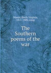 The Southern poems of the war