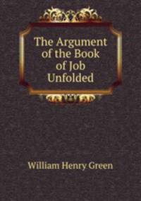 The Argument of the Book of Job Unfolded
