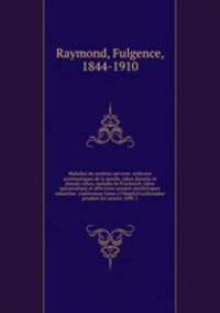 Maladies du systeme nerveux: scleroses systematiques de la moelle, tabes dorsalis et pseudo-tabes, maladie de Friedreich, tabes spasmodique et affections spasmo-paralytiques infantiles: conferences faites a l