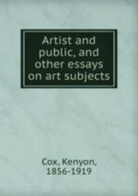 Artist and public, and other essays on art subjects