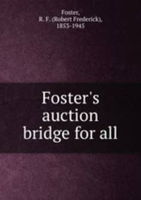 Foster`s auction bridge for all