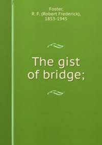 The gist of bridge;